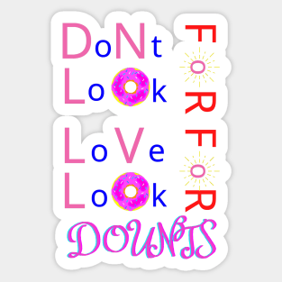 Dont Look For Love Look For Donuts Sticker